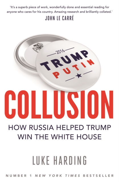 Collusion : How Russia Helped Trump Win the White House, Paperback / softback Book