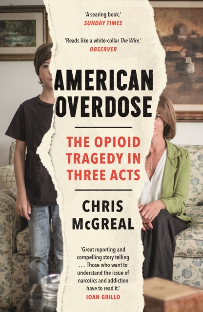 American Overdose : The Opioid Tragedy in Three Acts, EPUB eBook