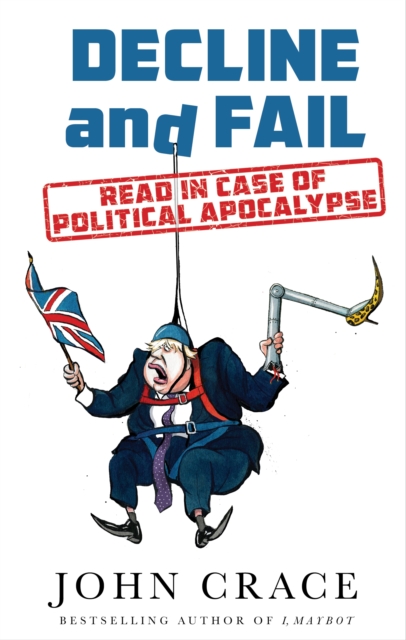 Decline and Fail : Read in Case of Political Apocalypse, Hardback Book