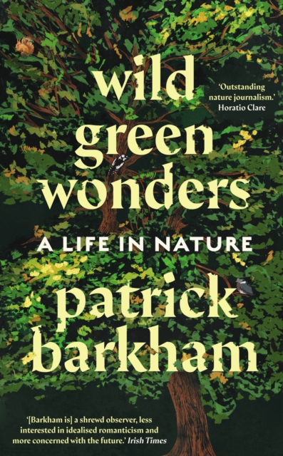 Wild Green Wonders : A Life in Nature, Hardback Book
