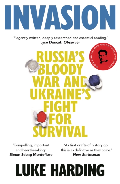 Invasion : Russia’S Bloody War and Ukraine’s Fight for Survival, EPUB eBook
