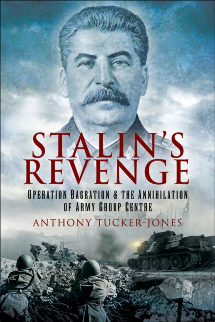 Stalin's Revenge : Operation Bagration & the Annihilation of Army Group Centre, PDF eBook