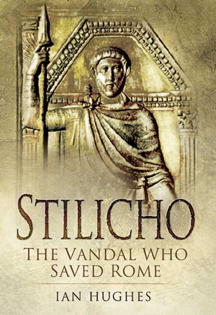 Stilicho : The Vandal Who Saved Rome, PDF eBook