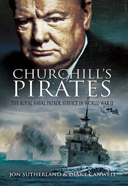 Churchill's Pirates : The Royal Naval Patrol Service in World War II, PDF eBook