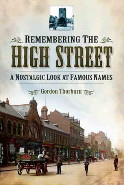 Remembering the High Street : A Nostalgic Look at Famous Names, PDF eBook