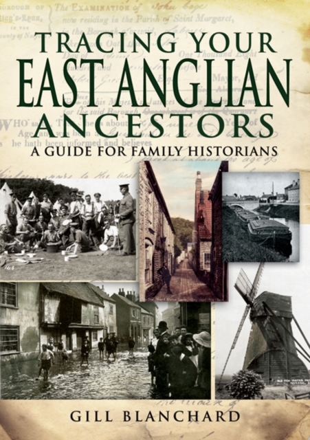 Tracing Your East Anglian Ancestors : A Guide For Family Historians, PDF eBook