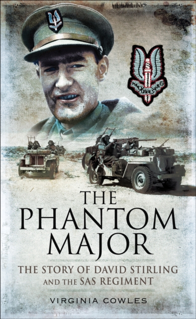 The Phantom Major : The Story of David Stirling and the SAS Regiment, PDF eBook