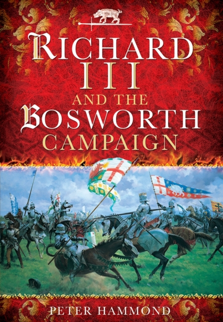 Richard III and the Bosworth Campaign, Paperback / softback Book