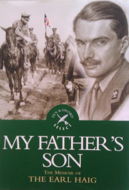 My Father's Son : The Memoir of Earl Haig, EPUB eBook