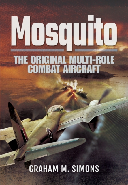 Mosquito: The Original Multi-Role Combat Aircraft, Paperback / softback Book