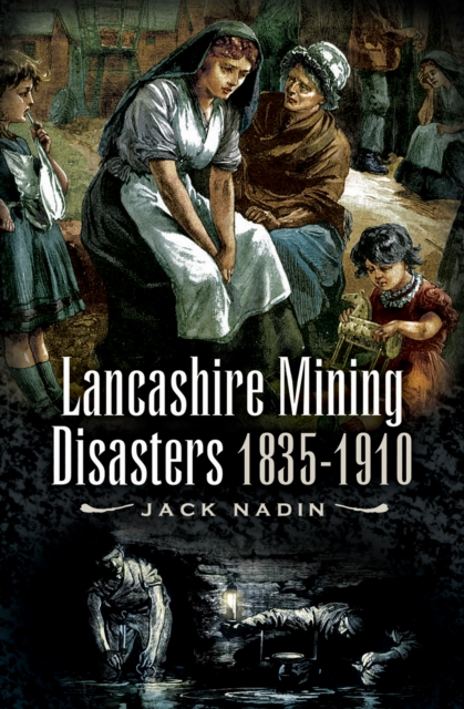 Lancashire Mining Disasters 1835-1910, PDF eBook