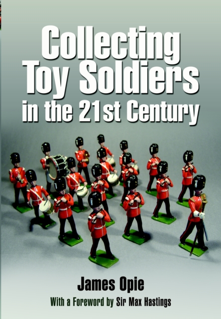 Collecting Toy Soldiers in the 21st Century, PDF eBook