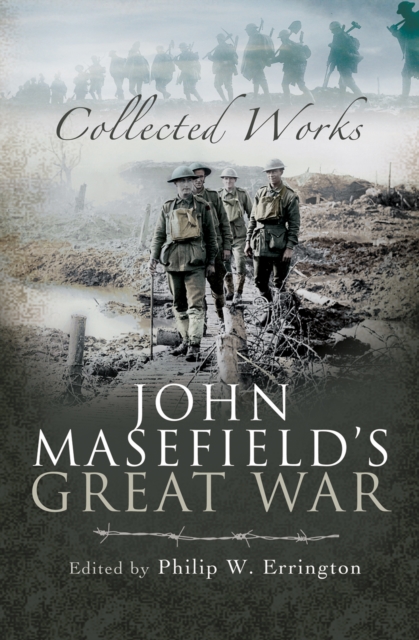 John Masefield's Great War : Collected Works, PDF eBook