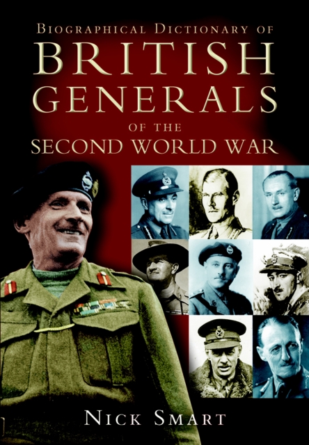 Biographical Dictionary of British Generals of the Second World War, PDF eBook