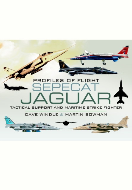 Sepecat Jaguar : Tactical Support and Maritime Strike Fighter, PDF eBook