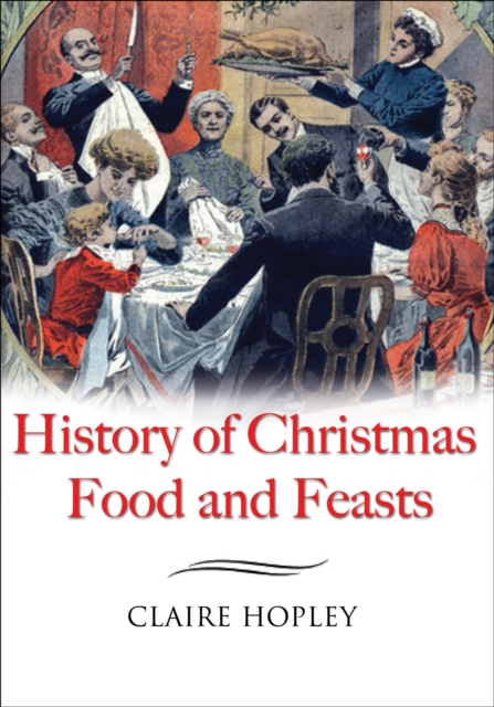 History of Christmas Food and Feasts, EPUB eBook