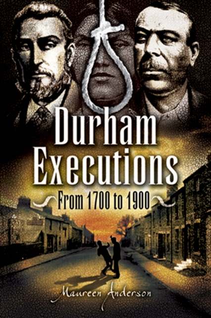 Durham Executions : From 1700 to 1900, EPUB eBook