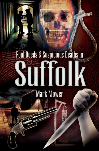 Foul Deeds & Suspicious Deaths in Suffolk, EPUB eBook