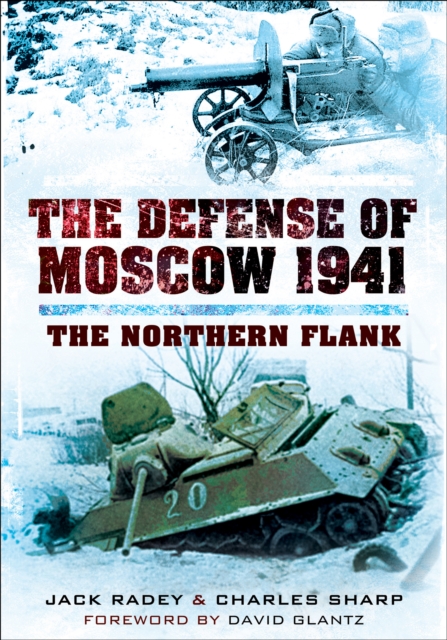 The Defense of Moscow 1941 : The Northern Flank, EPUB eBook