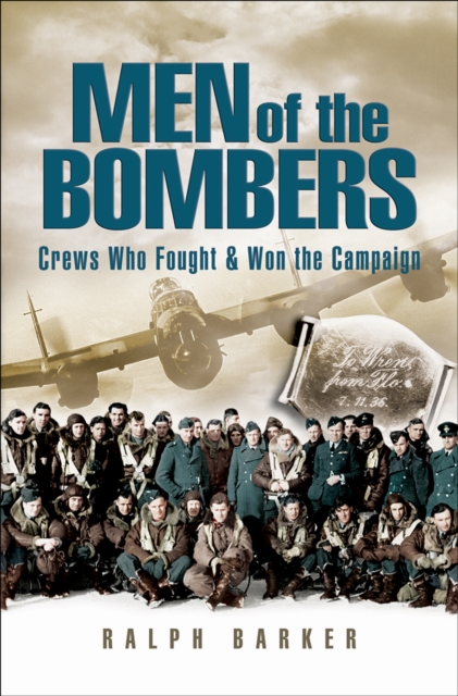 Men of the Bombers : Crews Who Fought & Won the Campaign, EPUB eBook