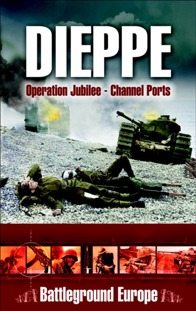 Dieppe : Operation Jubilee-Channel Ports, EPUB eBook