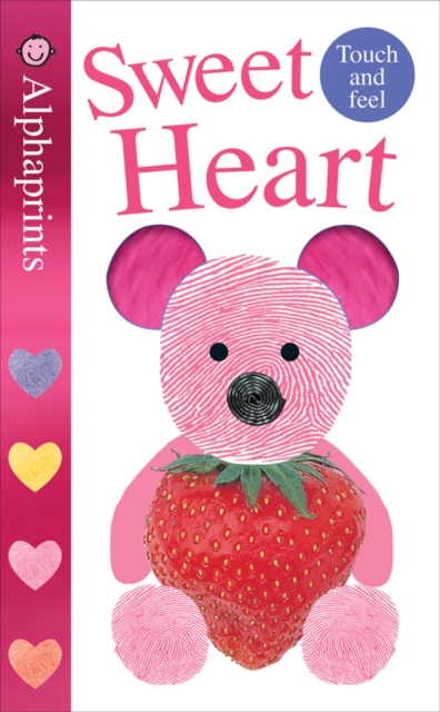 Sweet Heart : Alphaprints Touch & Feel, Board book Book