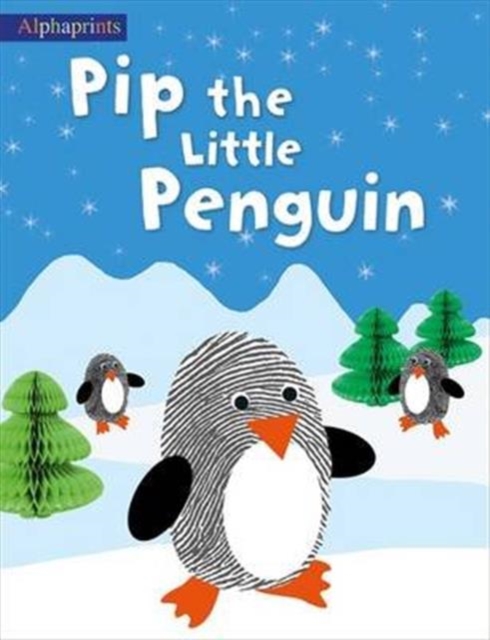 Pip the Little Penguin : Alphaprints, Hardback Book
