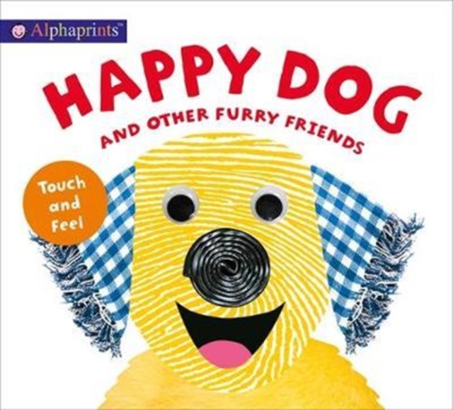 Alphaprints Touch & Feel Happy Dog, Board book Book