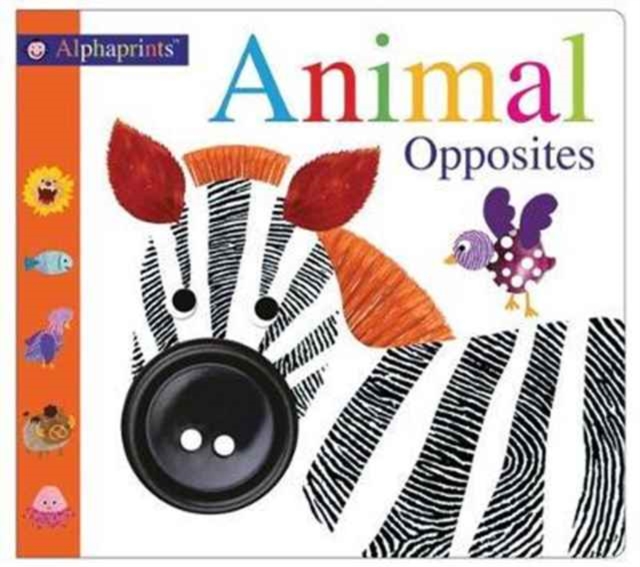 Animal Opposites : Alphaprints, Board book Book