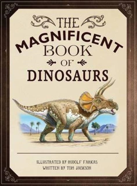 The Magnificent Book of Dinosaurs, Hardback Book