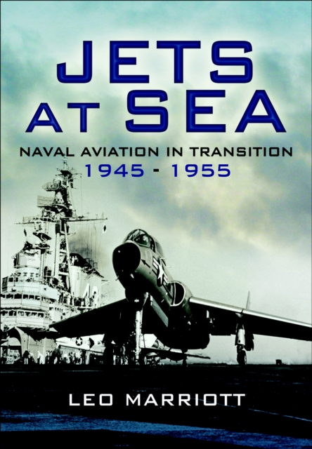 Jets at Sea : Naval Aviation in Transition, 1945-55, EPUB eBook