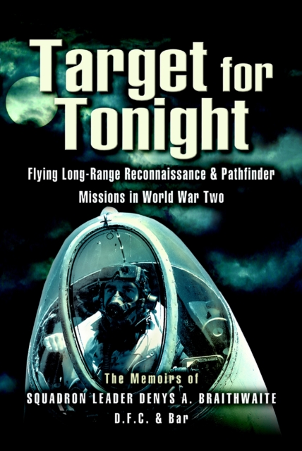 Target for Tonight : Flying Long-Range Reconnaissance & Pathfinder Missions in World War Two, EPUB eBook