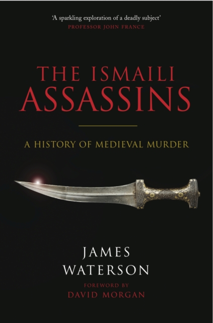 The Ismaili Assassins : A History of Medieval Murder, EPUB eBook