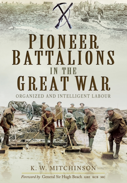 Pioneer Battalions in the Great War, Paperback / softback Book