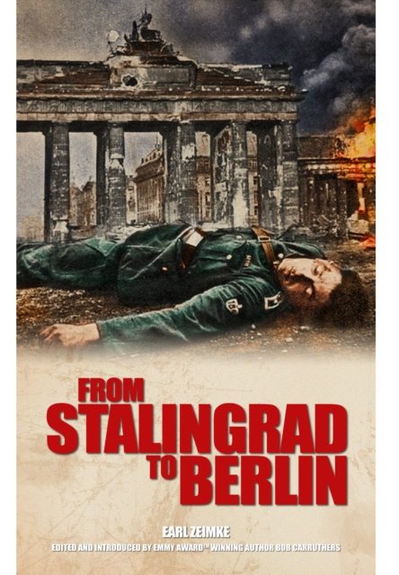 From Stalingrad to Berlin: The Illustrated Edition, Paperback / softback Book
