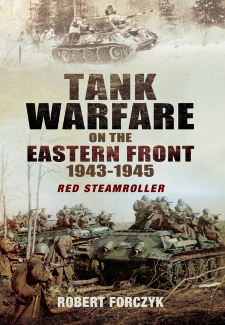 Tank Warfare on the Eastern Front 1943-1945, Hardback Book