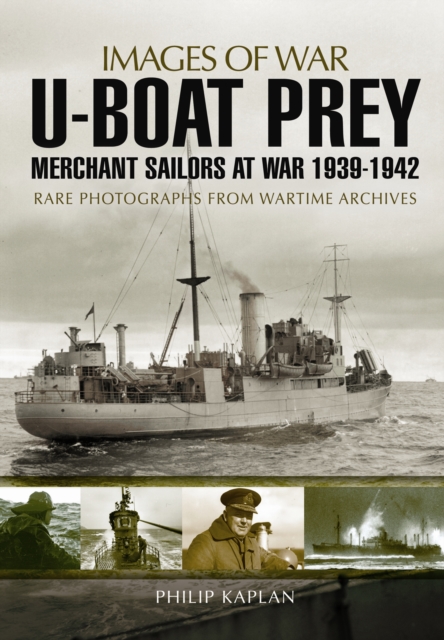 U-Boat Prey: Merchant Sailors at War, 1939-1942, Paperback / softback Book