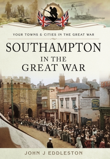 Southampton in the Great War, Paperback / softback Book