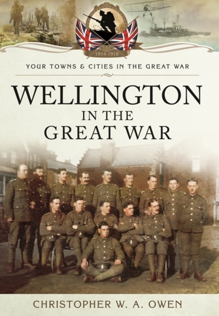 Wellington in the Great War, Paperback / softback Book