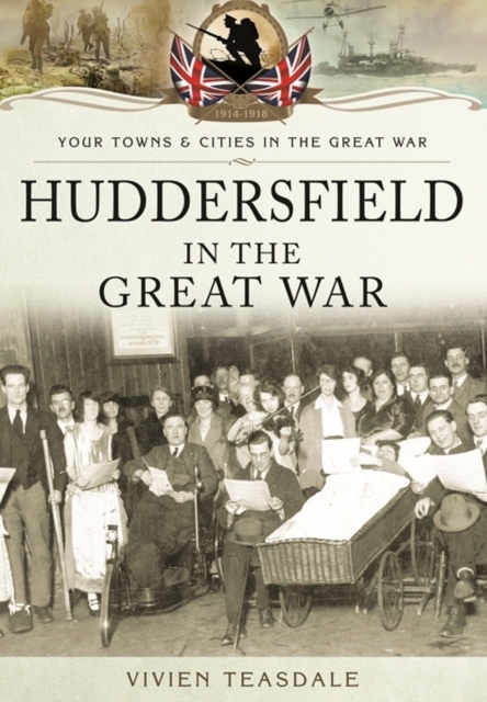 Huddersfield in the Great War, Paperback / softback Book
