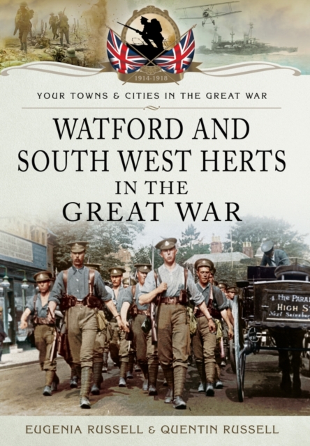 Watford & South West Herts in the Great War, Paperback / softback Book