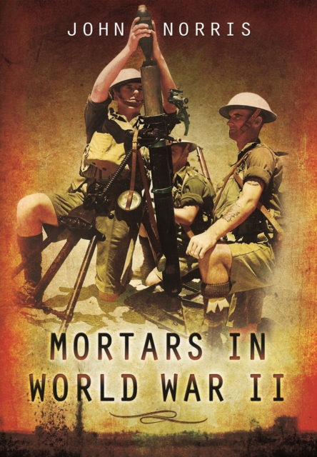 Mortars in World War II, Hardback Book