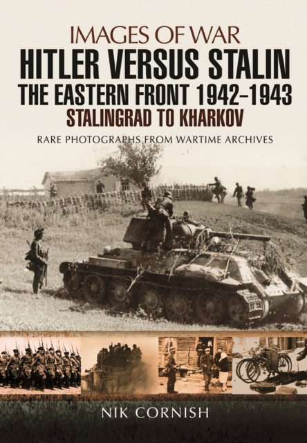 Hitler versus Stalin: The Eastern Front 1942 - 1943 Stalingrad to Kharkov, Paperback / softback Book