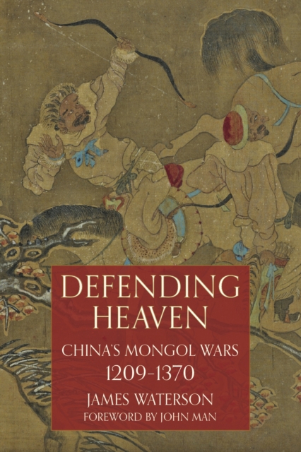 Defending Heaven : China's Mongol Wars, 1209-1370, PDF eBook