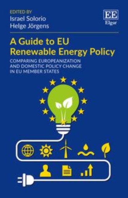 Guide to EU Renewable Energy Policy : Comparing Europeanization and Domestic Policy Change in EU Member States, PDF eBook