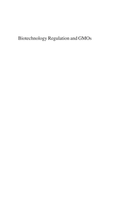 Biotechnology Regulation and GMOs : Law, Technology and Public Contestations in Europe, PDF eBook