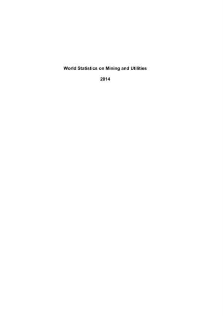 World Statistics on Mining and Utilities 2014, PDF eBook