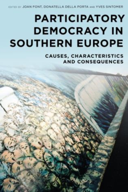 Participatory Democracy in Southern Europe : Causes, Characteristics and Consequences, Hardback Book