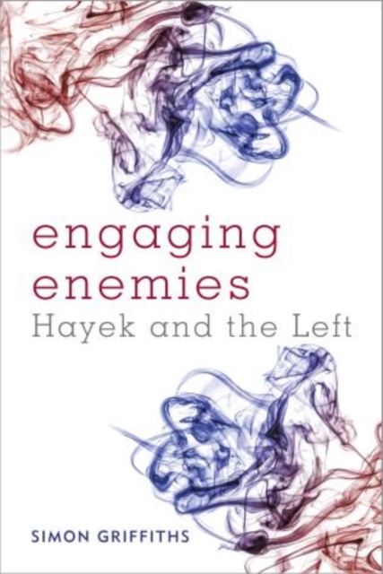 Engaging Enemies : Hayek and the Left, Paperback / softback Book