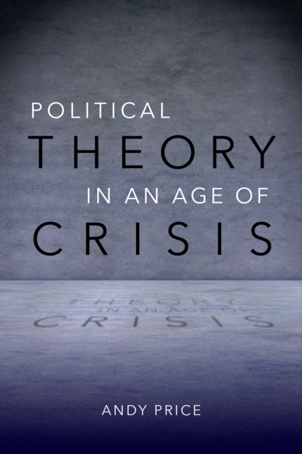 Political Theory in an Age of Crisis, Hardback Book